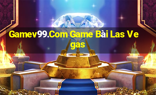 Gamev99.Com Game Bài Las Vegas