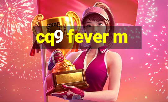 cq9 fever m