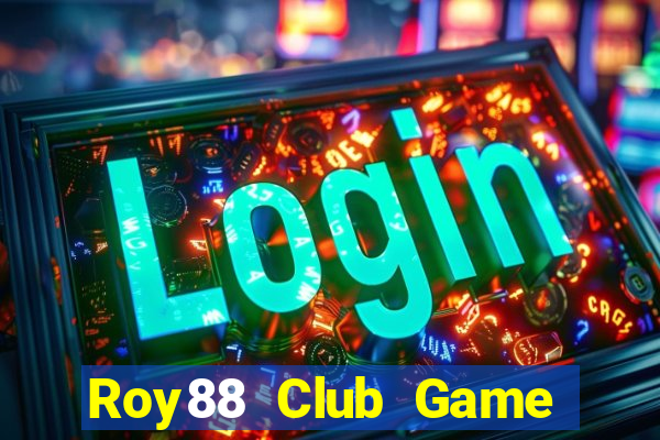 Roy88 Club Game Bài Slot Đổi Thưởng