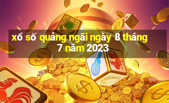 xổ số quảng ngãi ngày 8 tháng 7 năm 2023