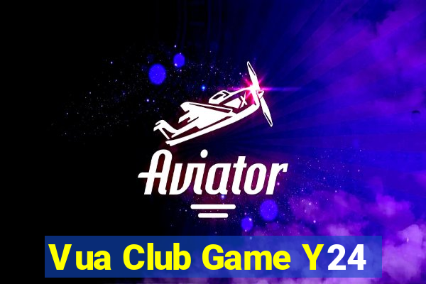 Vua Club Game Y24