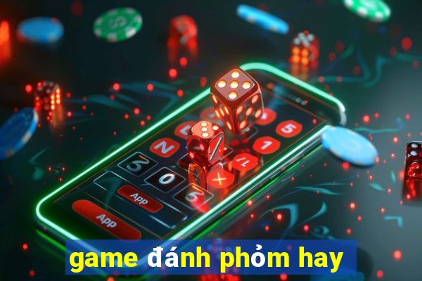 game đánh phỏm hay