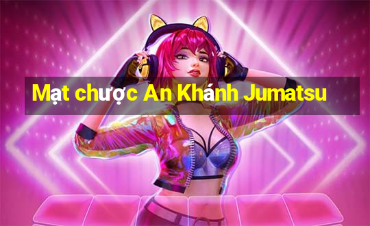 Mạt chược An Khánh Jumatsu