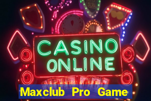 Maxclub Pro Game Bài Qq