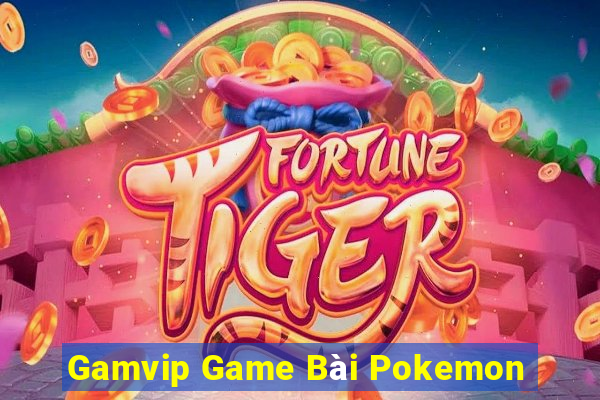 Gamvip Game Bài Pokemon