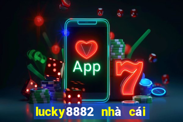 lucky8882 nhà cái uy tín