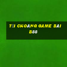 Tải Choáng Game Bài B88