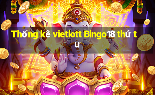 Thống kê vietlott Bingo18 thứ tư