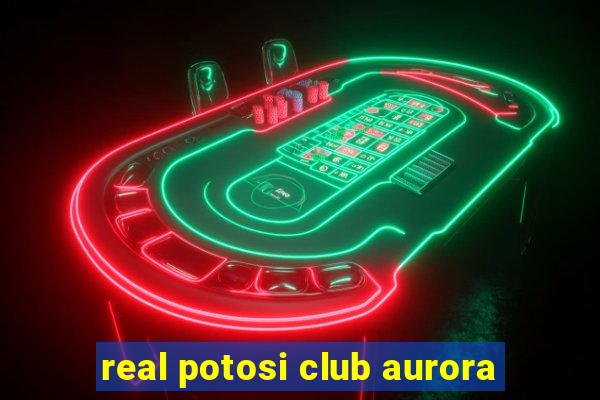 real potosi club aurora