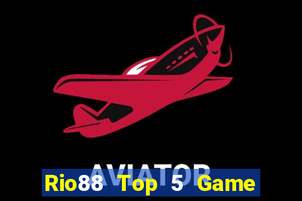 Rio88 Top 5 Game Đánh Bài Đổi Thưởng