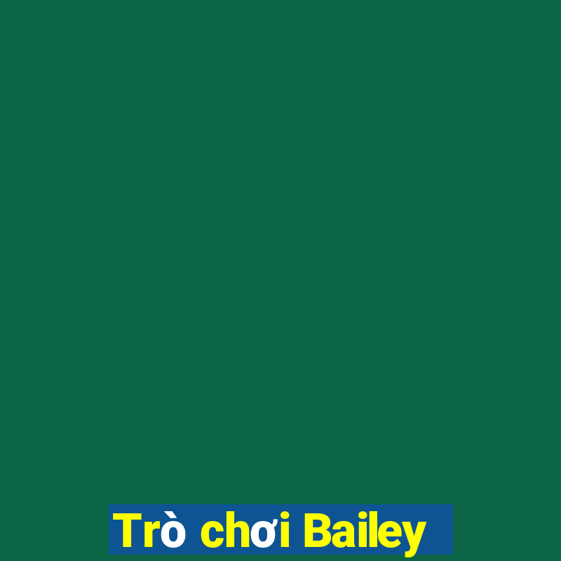 Trò chơi Bailey