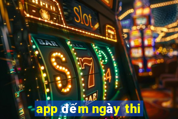 app đếm ngày thi