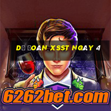 Dự đoán XSST ngày 4