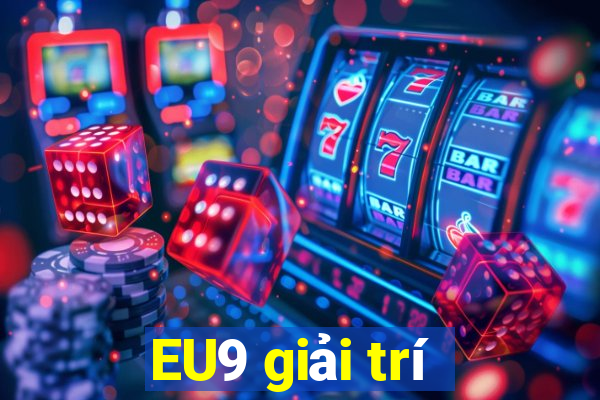 EU9 giải trí