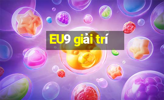 EU9 giải trí