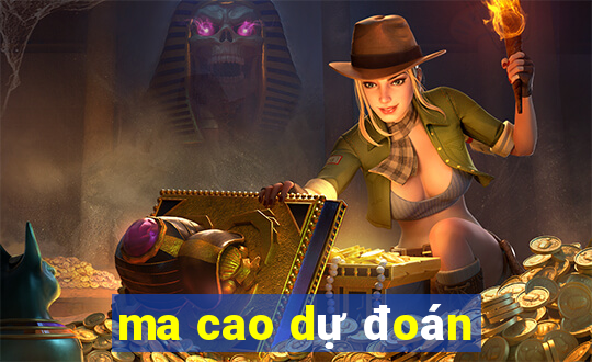 ma cao dự đoán