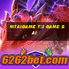 Mtaigame Tải Game Bài