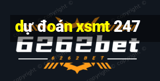 dự đoán xsmt 247