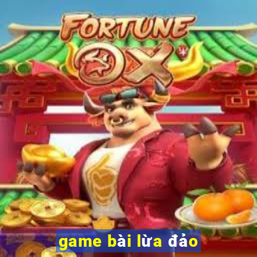 game bài lừa đảo