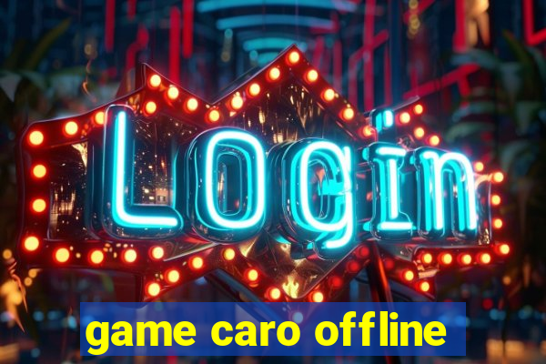 game caro offline