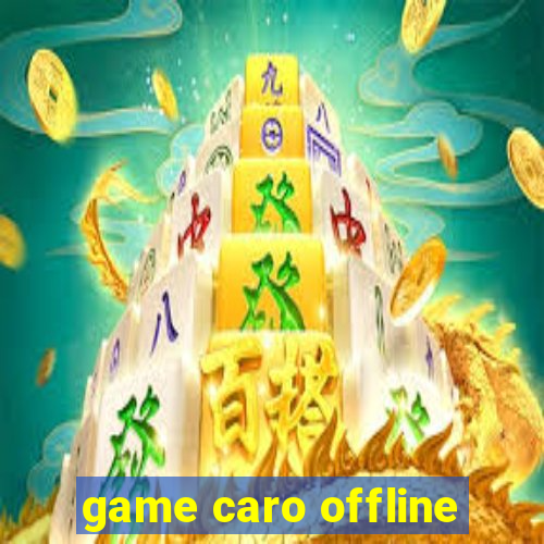 game caro offline