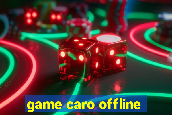 game caro offline