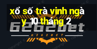 xổ số trà vinh ngày 10 tháng 2