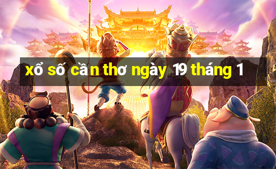 xổ số cần thơ ngày 19 tháng 1