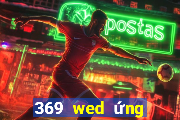 369 wed ứng dụng xổ số