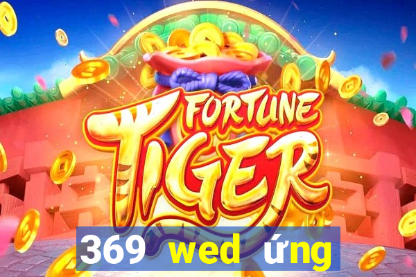 369 wed ứng dụng xổ số