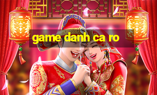 game danh ca ro