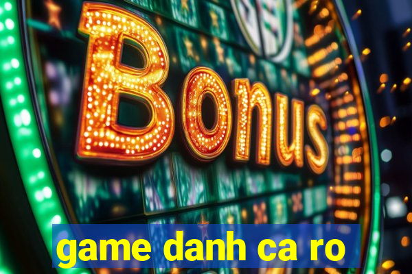 game danh ca ro