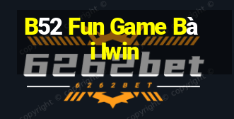 B52 Fun Game Bài Iwin