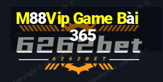 M88Vip Game Bài 365