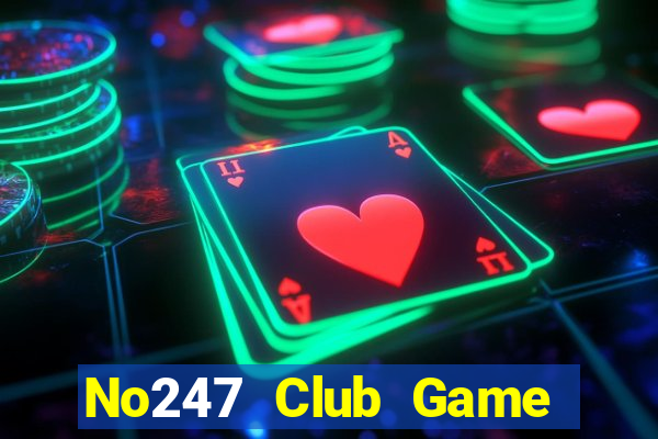 No247 Club Game Bài 2022