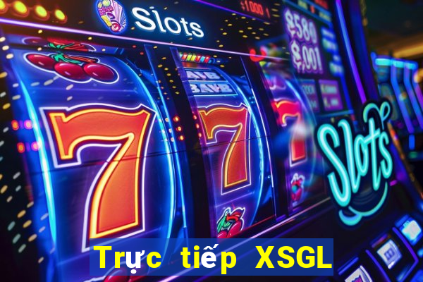 Trực tiếp XSGL ngày 11