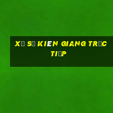 xổ số kiên giang trực tiếp