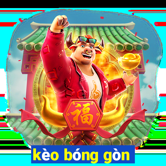 kèo bóng gòn