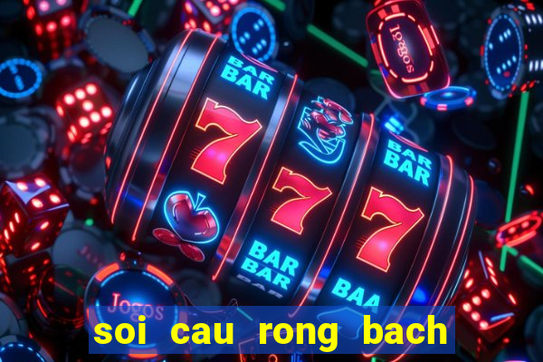 soi cau rong bach kim vip