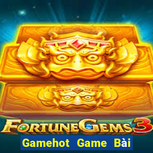 Gamehot Game Bài Uy Tín Nhất 2022