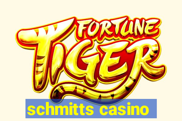 schmitts casino