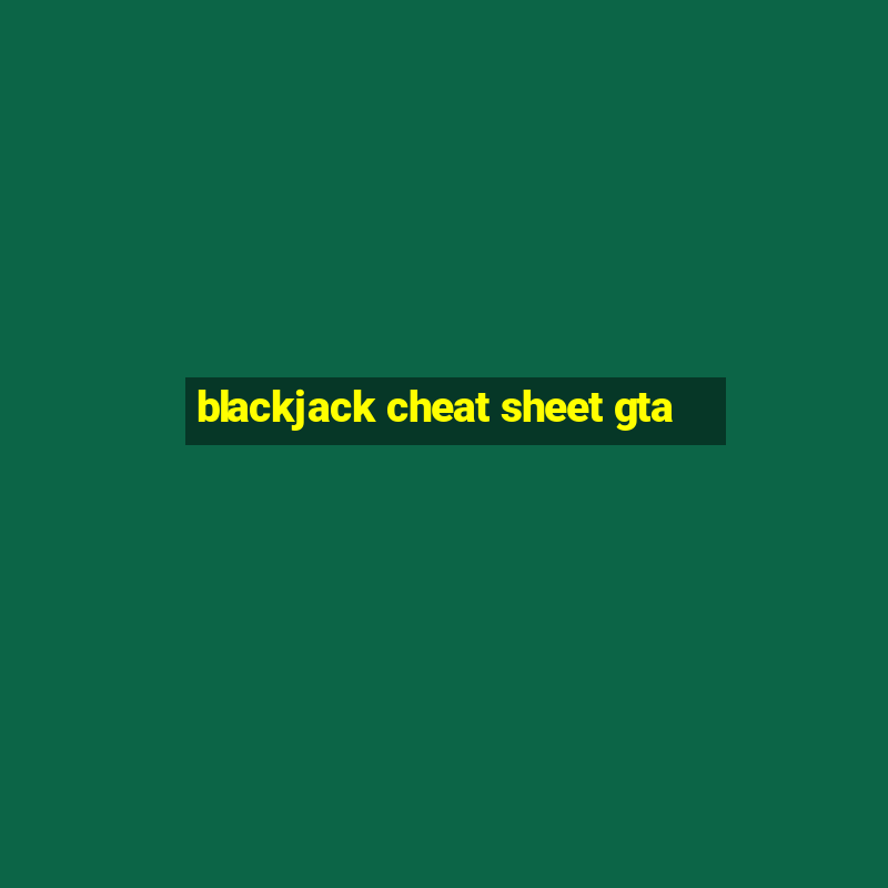 blackjack cheat sheet gta