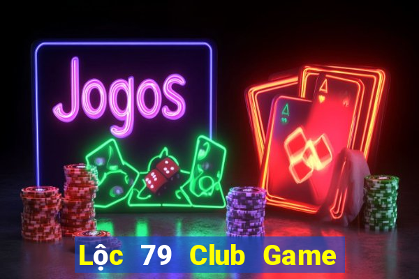 Lộc 79 Club Game Bài Online Hay