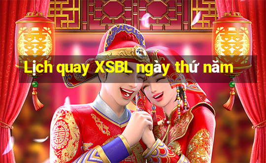 Lịch quay XSBL ngày thứ năm