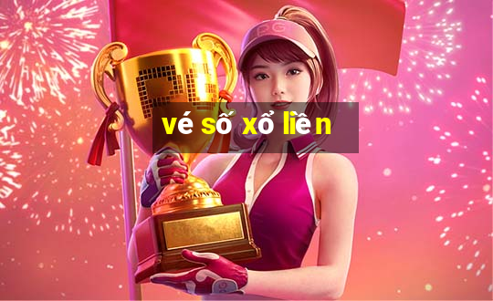 vé số xổ liền