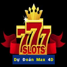 Dự Đoán Max 4D ngày 13