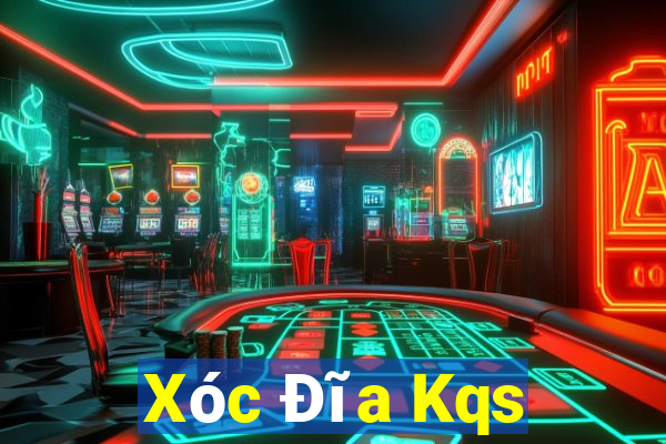 Xóc Đĩa Kqs