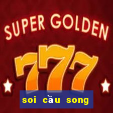 soi cau song thu khung 3 ngay