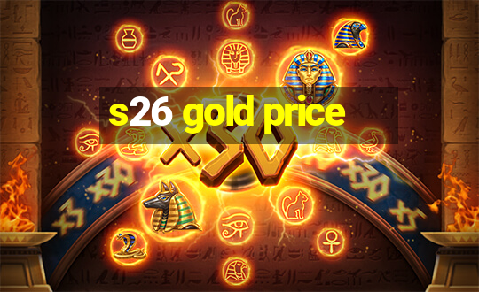 s26 gold price