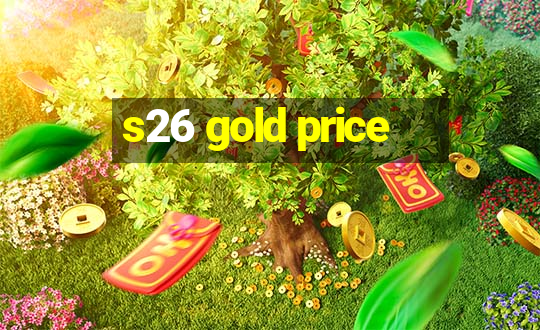 s26 gold price